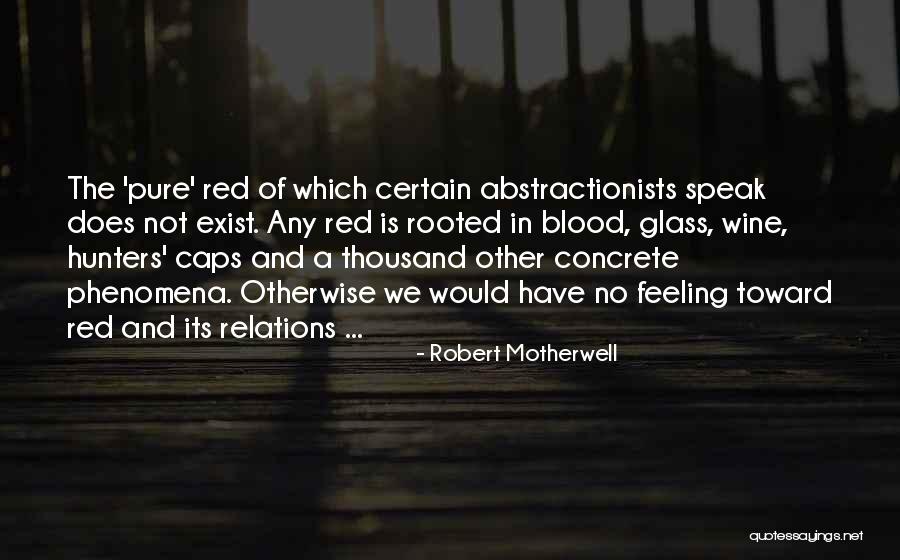 The Glass Quotes By Robert Motherwell The Glass Quotes By Robert Motherwell