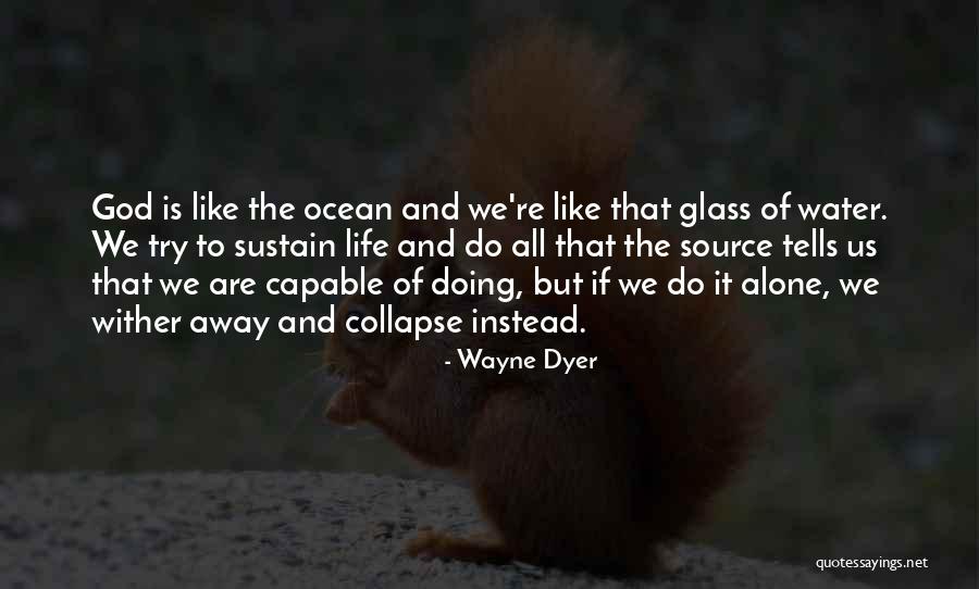 The Glass Quotes By Wayne Dyer The Glass Quotes By Wayne Dyer