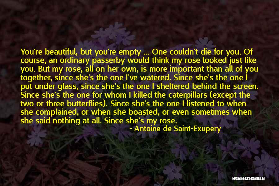 The Glass Roses Quotes By Antoine De Saint-Exupery