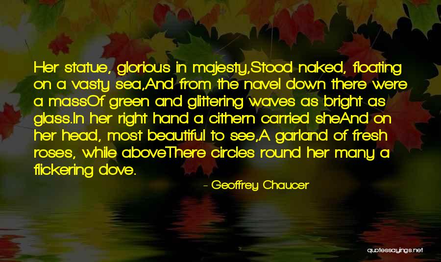 The Glass Roses Quotes By Geoffrey Chaucer