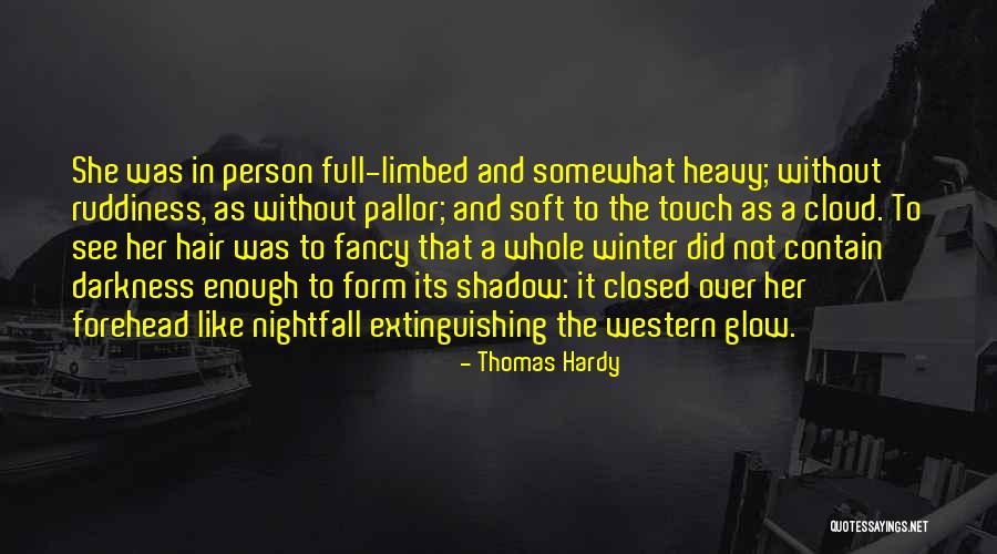 The Glow Cloud Quotes By Thomas Hardy