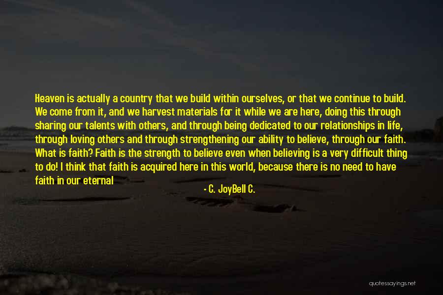 The Glue That Holds Us Together Quotes By C. JoyBell C. The Glue That Holds Us Together Quotes By C. JoyBell C.