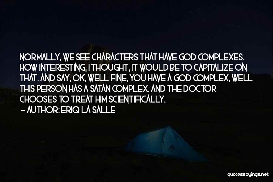 The God Complex Quotes By Eriq La Salle