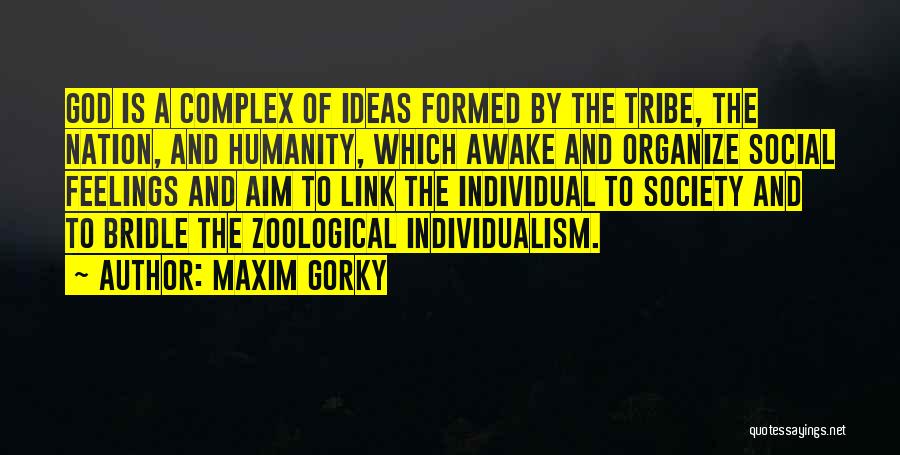 The God Complex Quotes By Maxim Gorky