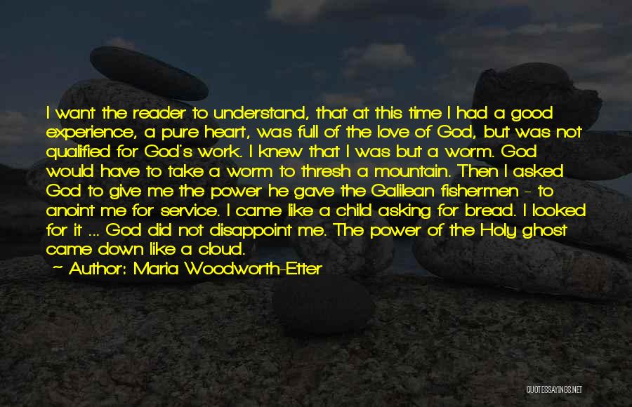 The God I Never Knew Quotes By Maria Woodworth-Etter
