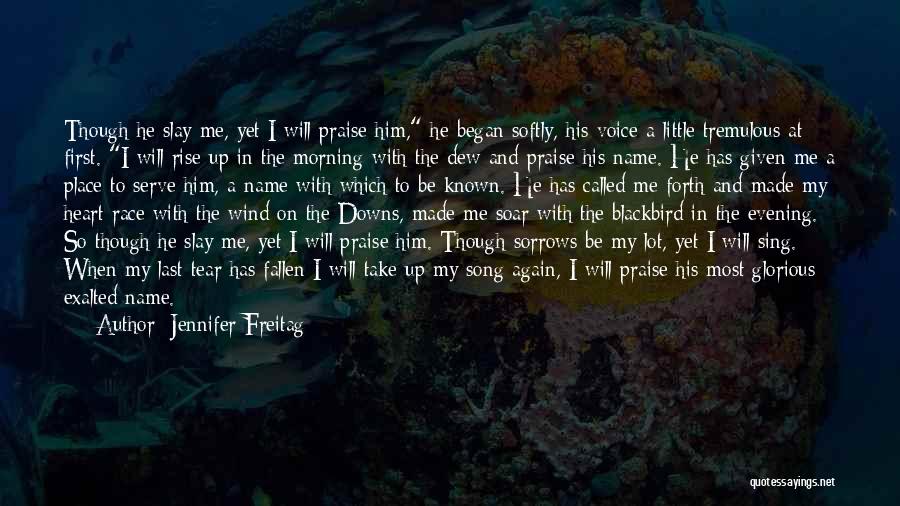 The God I Serve Quotes By Jennifer Freitag