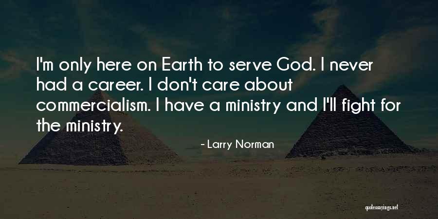 The God I Serve Quotes By Larry Norman