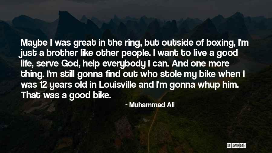 The God I Serve Quotes By Muhammad Ali