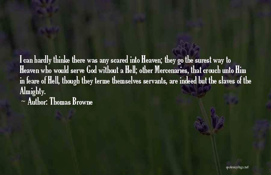 The God I Serve Quotes By Thomas Browne The God I Serve Quotes By Thomas Browne
