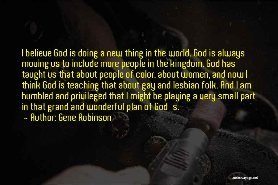 The God Of Small Thing Quotes By Gene Robinson