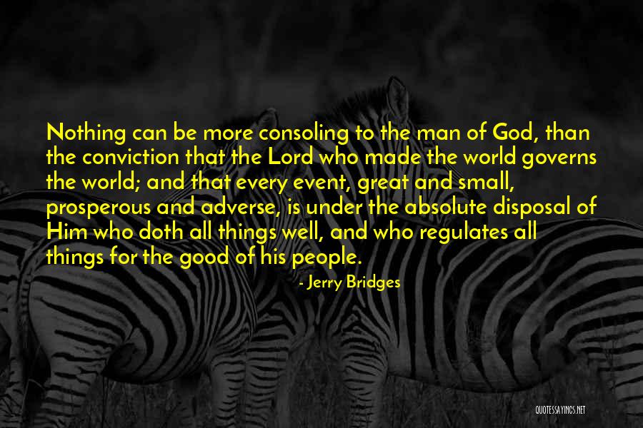 The God Of Small Things Quotes By Jerry Bridges The God Of Small Things Quotes By Jerry Bridges