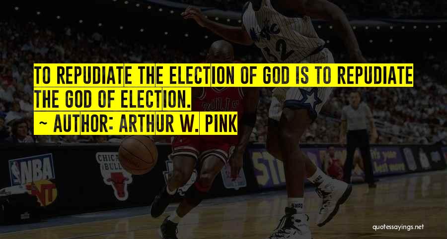 The God Quotes By Arthur W. Pink