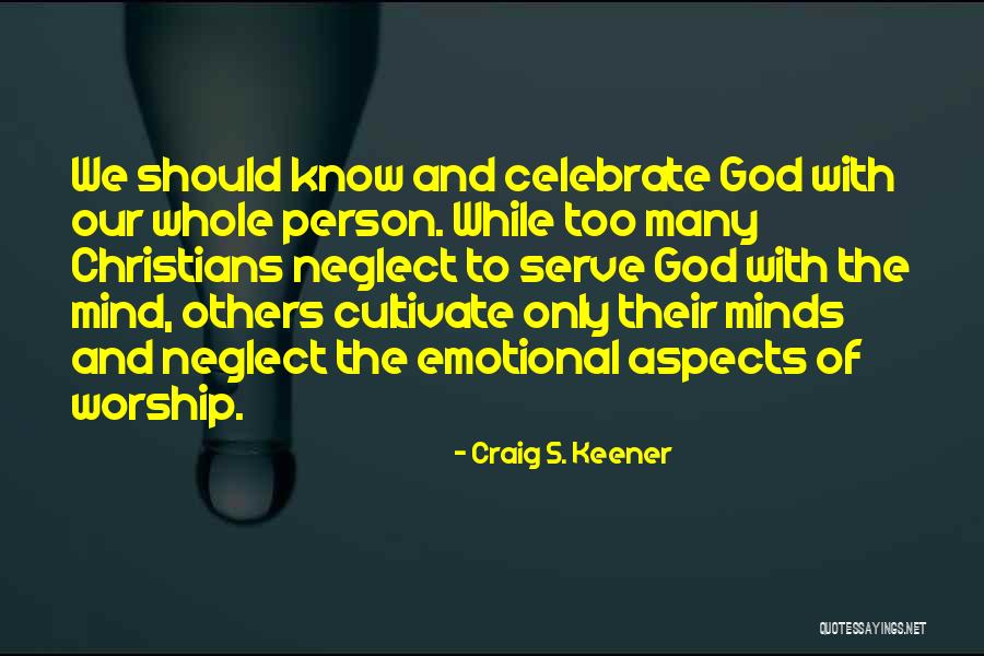 The God We Serve Quotes By Craig S. Keener