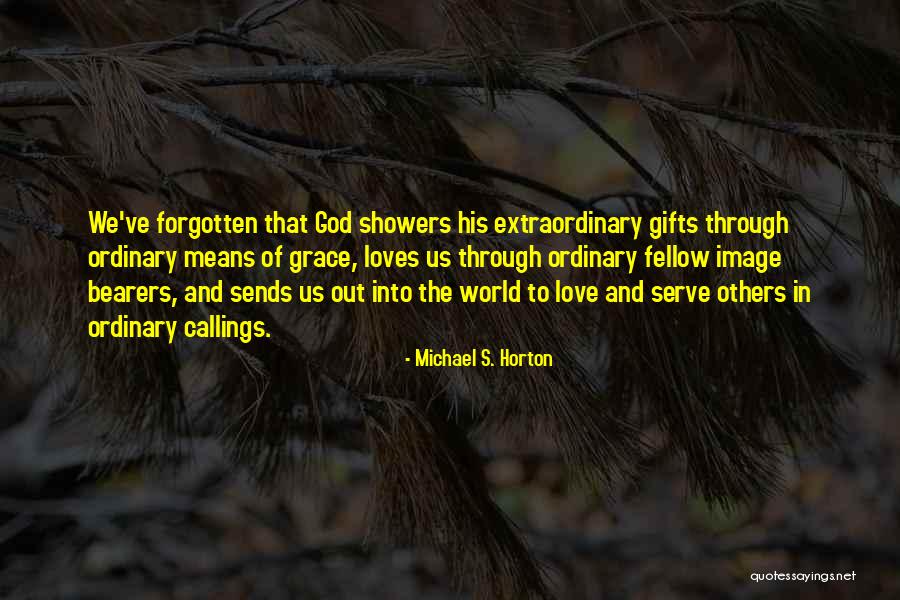 The God We Serve Quotes By Michael S. Horton