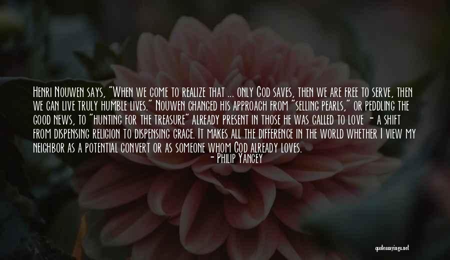 The God We Serve Quotes By Philip Yancey
