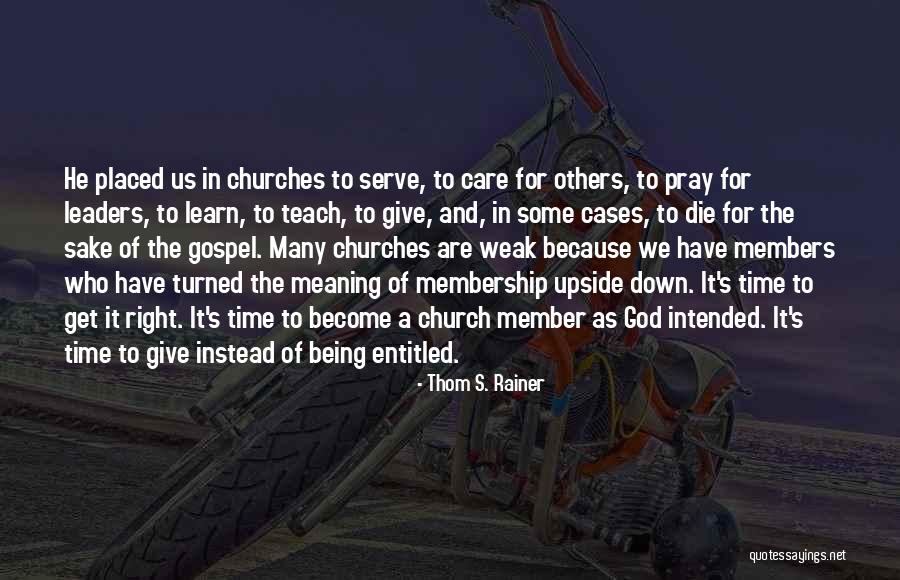 The God We Serve Quotes By Thom S. Rainer