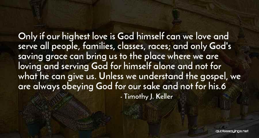 The God We Serve Quotes By Timothy J. Keller