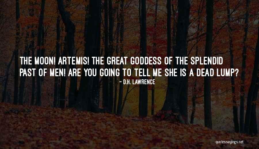 The Goddess Artemis Quotes By D.H. Lawrence