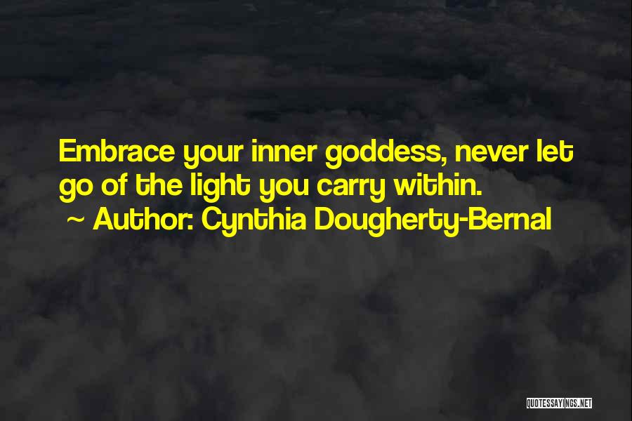 The Goddess Within Quotes By Cynthia Dougherty-Bernal