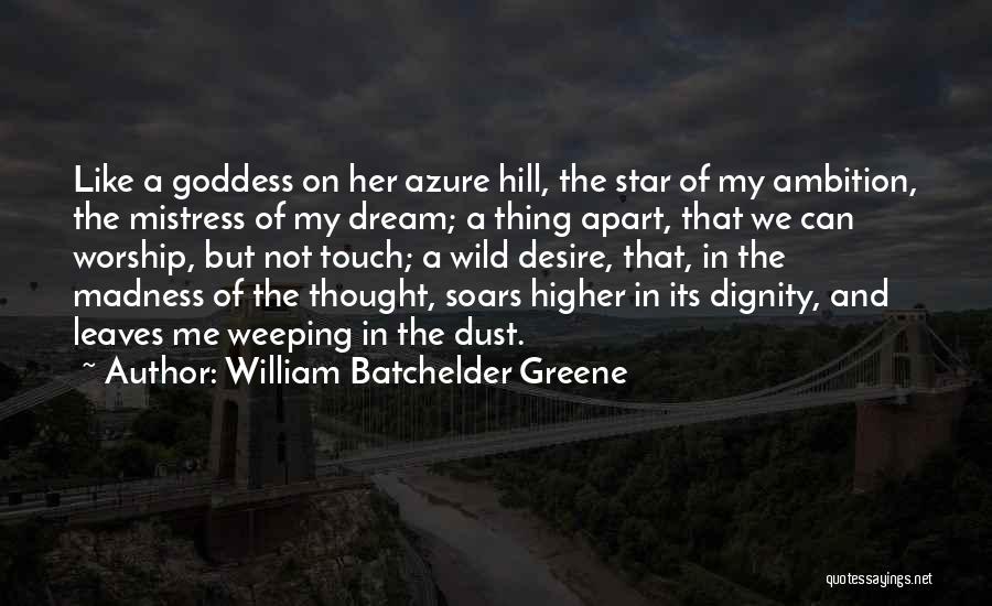 The Goddess Within Quotes By William Batchelder Greene