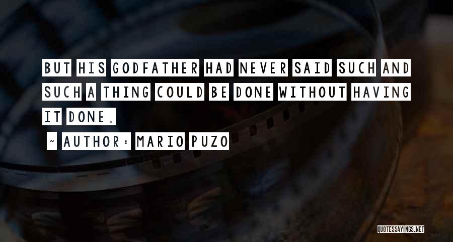 The Godfather Mario Puzo Quotes By Mario Puzo