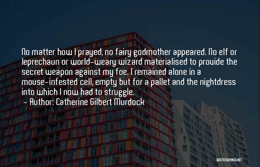 The Godmother Quotes By Catherine Gilbert Murdock