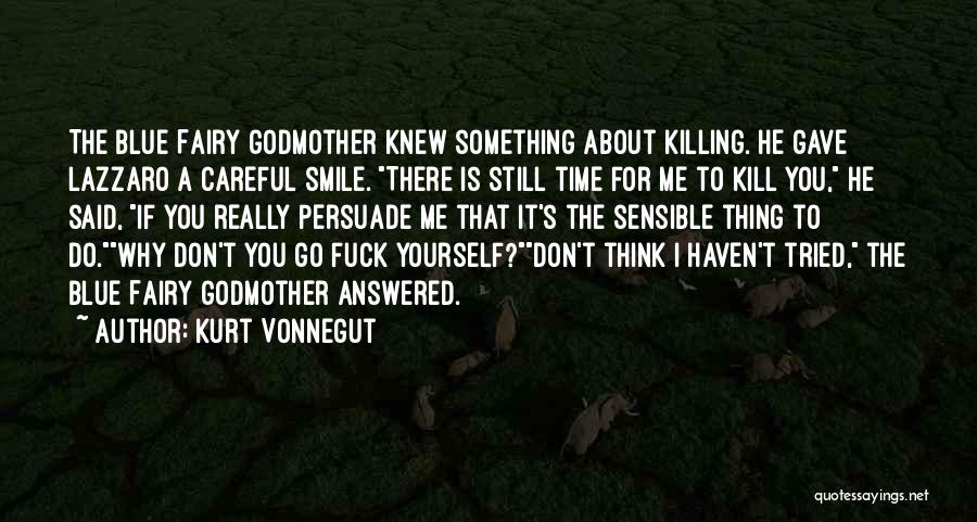 The Godmother Quotes By Kurt Vonnegut