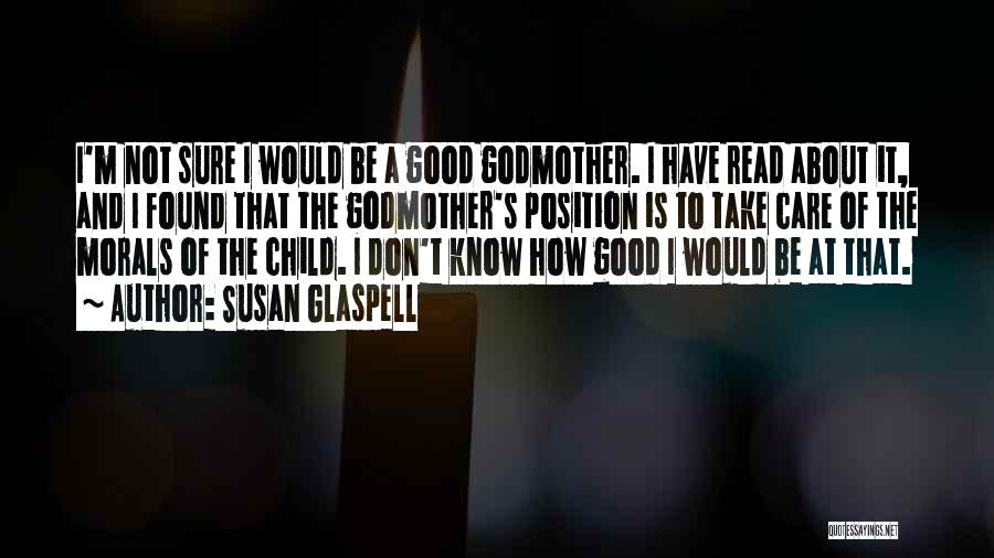 The Godmother Quotes By Susan Glaspell