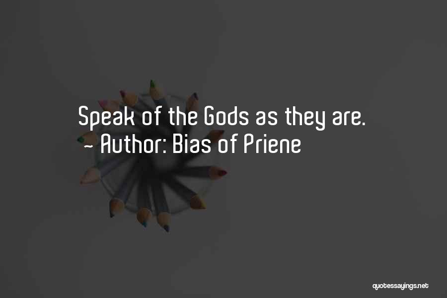 The Gods Quotes By Bias Of Priene