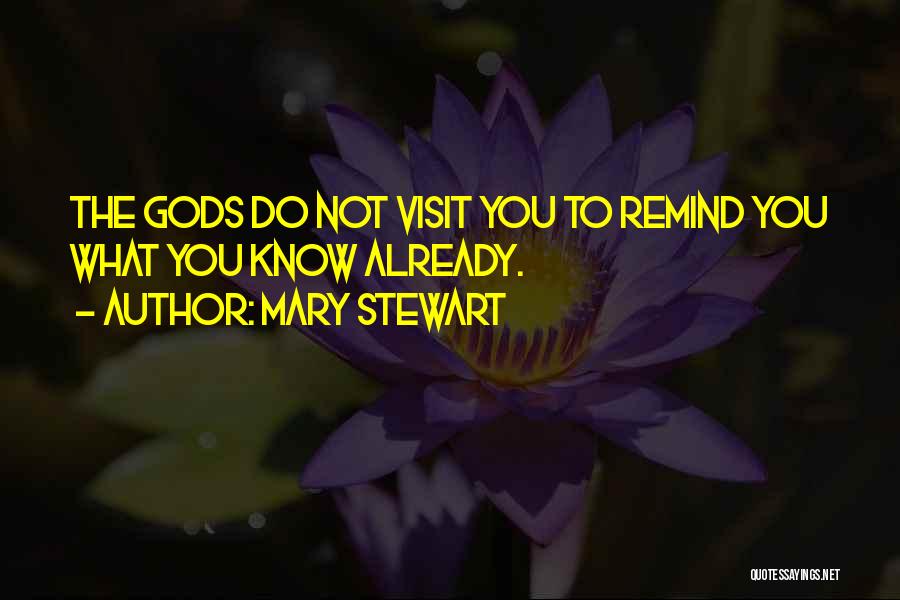 The Gods Quotes By Mary Stewart