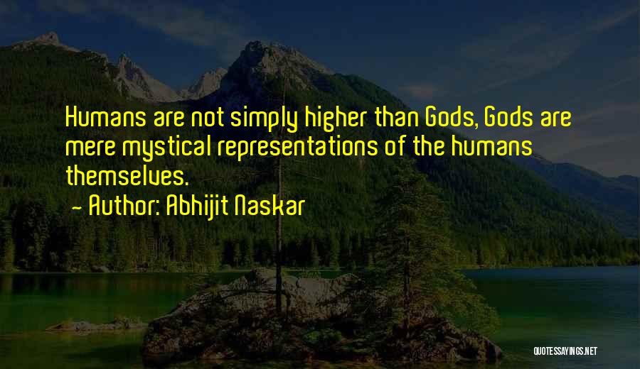 The Gods Themselves Quotes By Abhijit Naskar