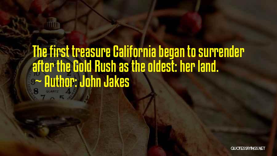 The Gold Rush Quotes By John Jakes