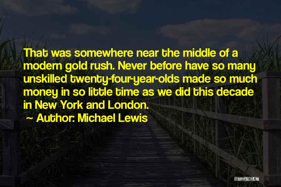 The Gold Rush Quotes By Michael Lewis