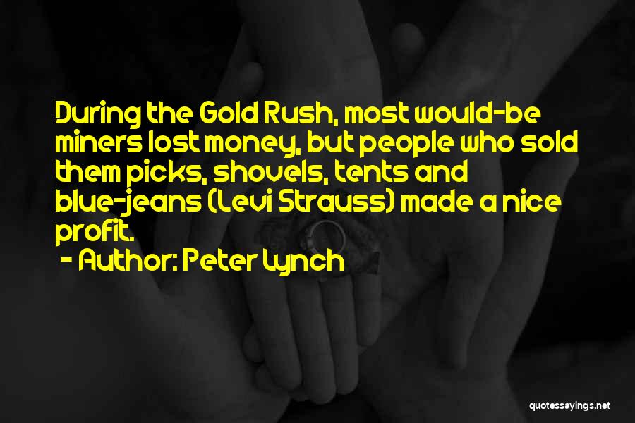 The Gold Rush Quotes By Peter Lynch