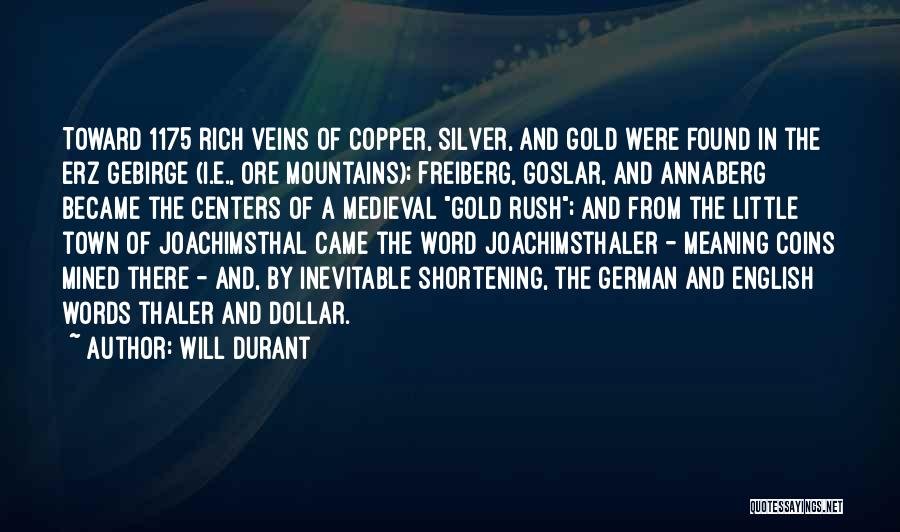 The Gold Rush Quotes By Will Durant