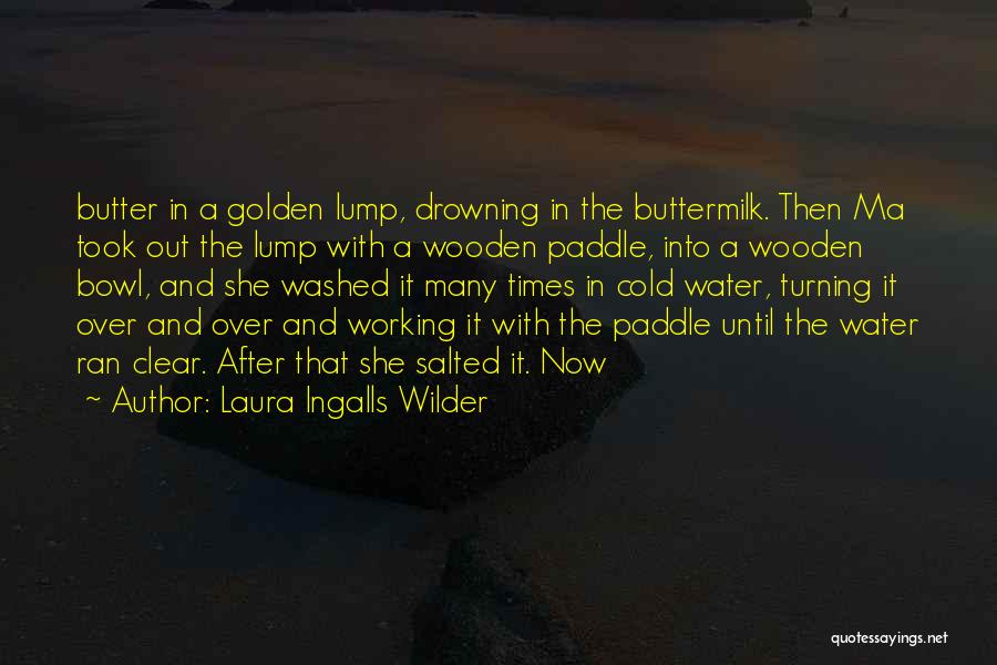 The Golden Bowl Quotes By Laura Ingalls Wilder