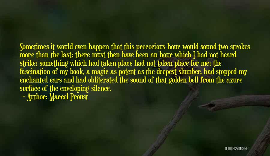 The Golden Hour Quotes By Marcel Proust