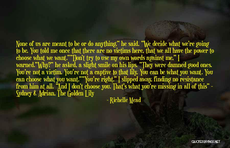 The Golden Lily Richelle Mead Quotes By Richelle Mead The Golden Lily Richelle Mead Quotes By Richelle Mead