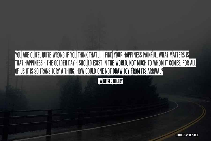 The Golden One Quotes By Winifred Holtby The Golden One Quotes By Winifred Holtby