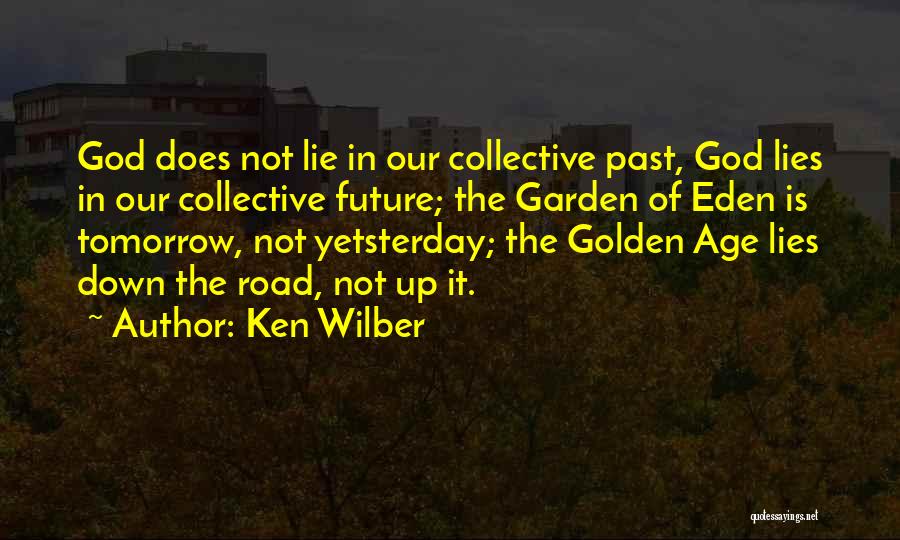 The Golden Road Quotes By Ken Wilber