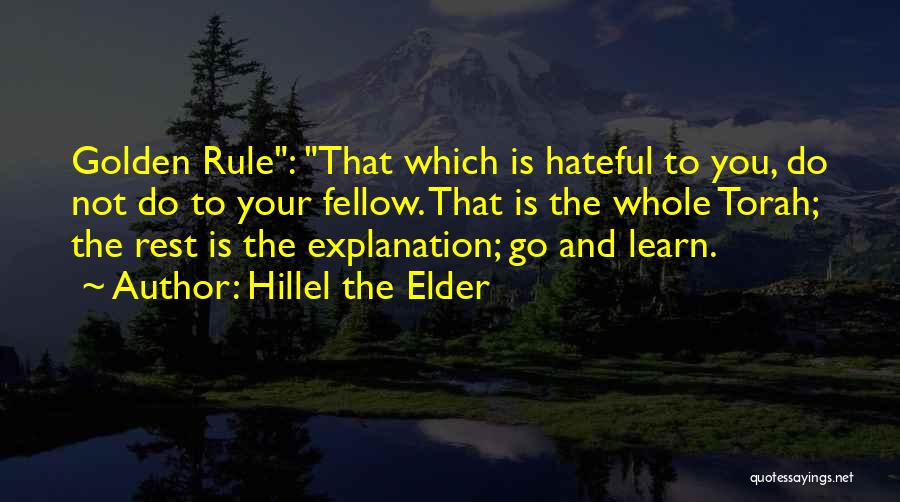 The Golden Rule Quotes By Hillel The Elder