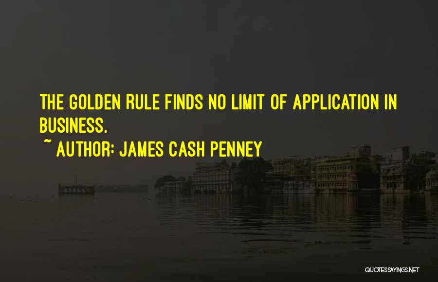 The Golden Rule Quotes By James Cash Penney