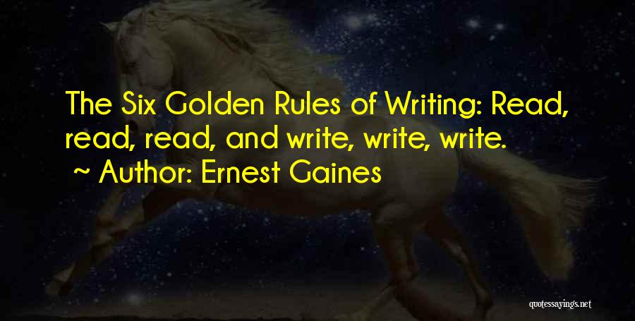 The Golden Rules Quotes By Ernest Gaines