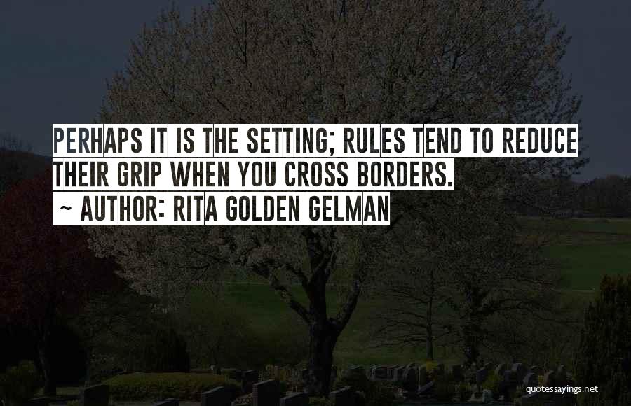 The Golden Rules Quotes By Rita Golden Gelman