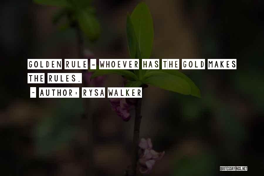 The Golden Rules Quotes By Rysa Walker