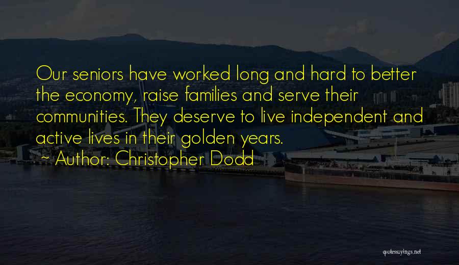 The Golden Years Quotes By Christopher Dodd
