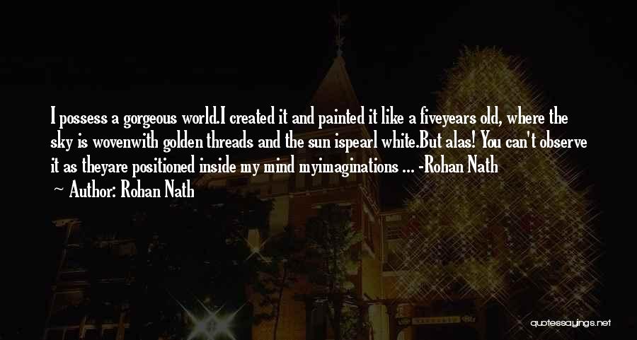 The Golden Years Quotes By Rohan Nath