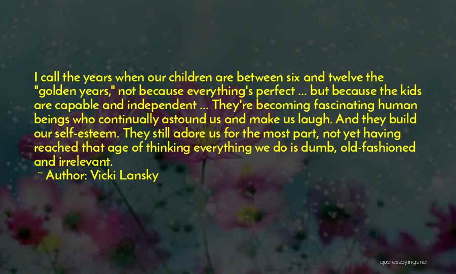 The Golden Years Quotes By Vicki Lansky