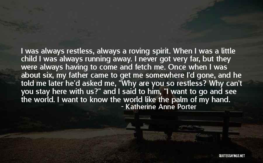 The Gone Away World Quotes By Katherine Anne Porter The Gone Away World Quotes By Katherine Anne Porter