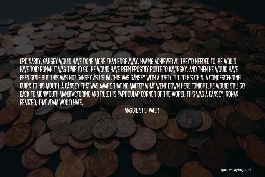 The Gone Away World Quotes By Maggie Stiefvater The Gone Away World Quotes By Maggie Stiefvater